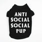 Anti Social Social Pup Designer Shirt